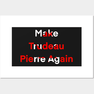 Make Trudeau Pierre again Posters and Art